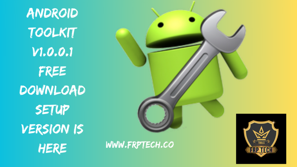 Android Toolkit v1.0.0.1 Free Download Setup Version Is Here