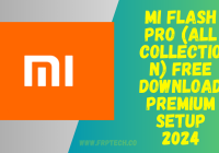 Mi Flash Pro (All Collection) Free Download Premium Setup 2024