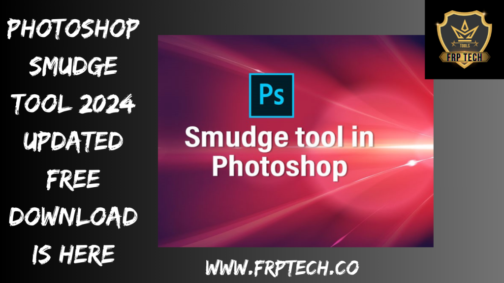 Photoshop Smudge Tool 2024 Updated Free Download Is Here