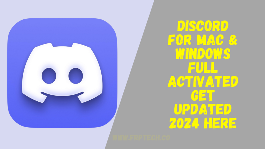 Discord For Mac & Windows Full Activated Get Updated 2024 Here