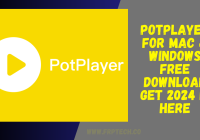 PotPlayer For Mac & Windows Free Download Get 2024 Is Here