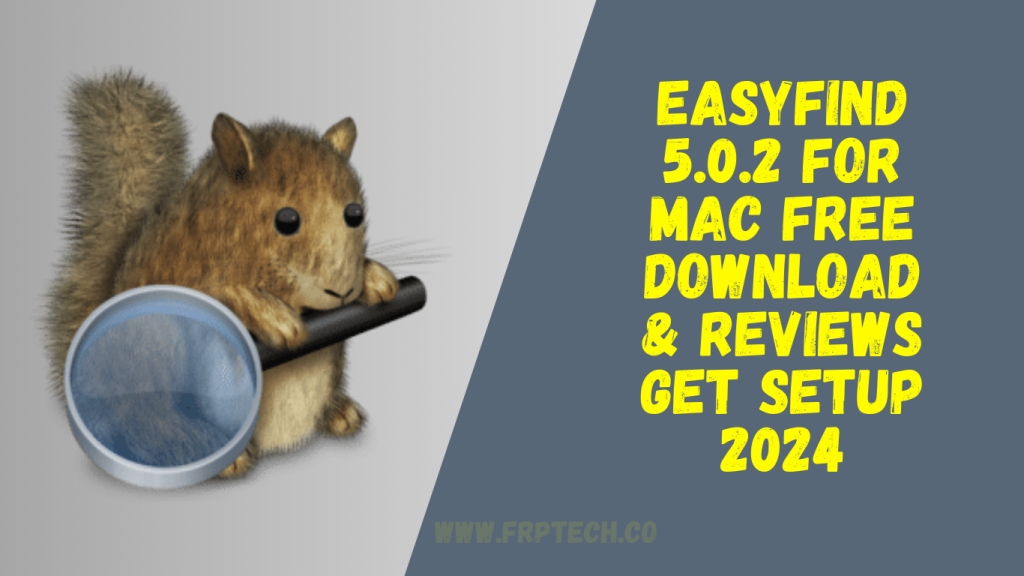 EasyFind 5.0.2 For Mac Free Download & Reviews Get Setup 2024