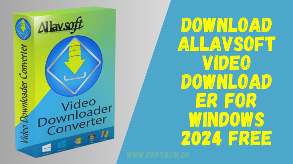 Download Allavsoft Video Downloader For Windows 2024 Free