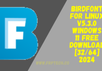 Birdfont For Linux v5.3.0 Windows 11 Free Download [32/64] 2024