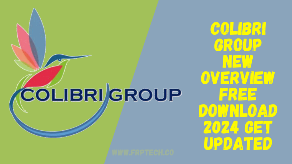 Colibri Group New Overview Free Download 2024 Get Updated