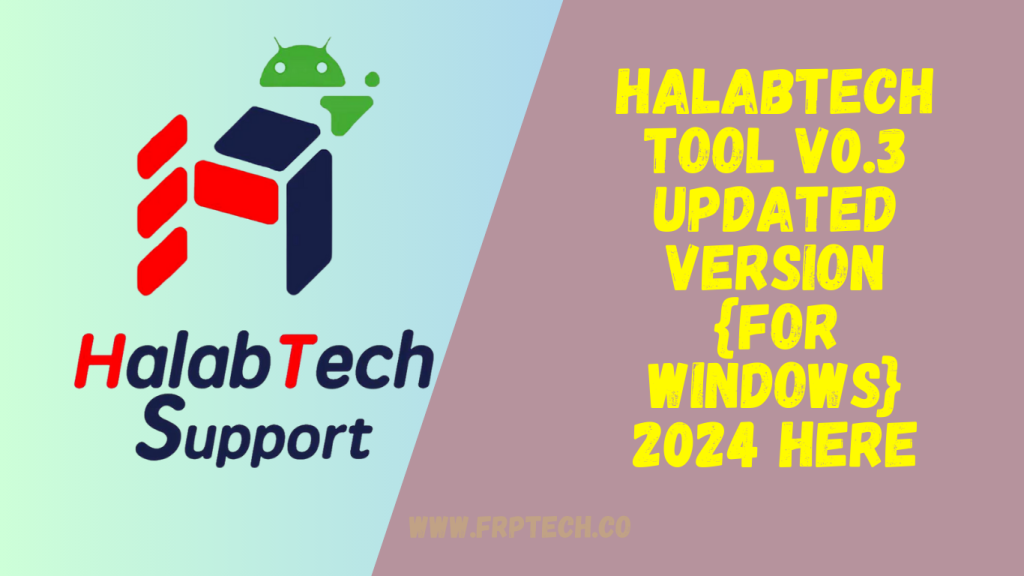 HalabTech Tool v0.3 Updated Version {For Windows} 2024 Here